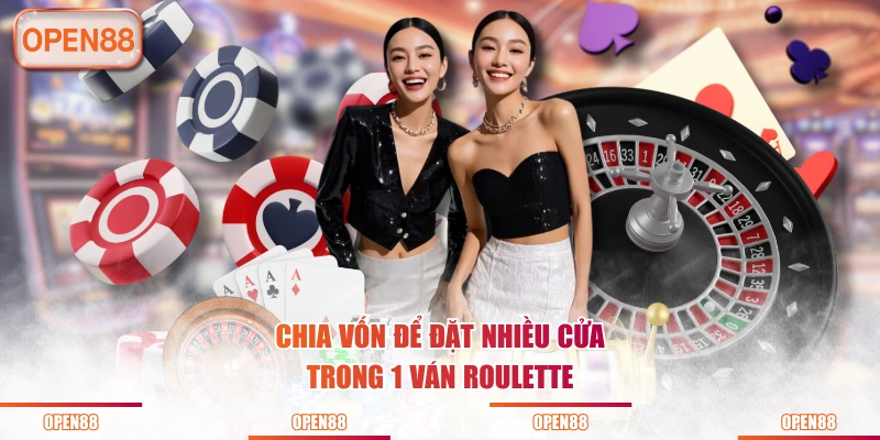 Chia vốn để đặt nhiều cửa trong 1 ván Roulette