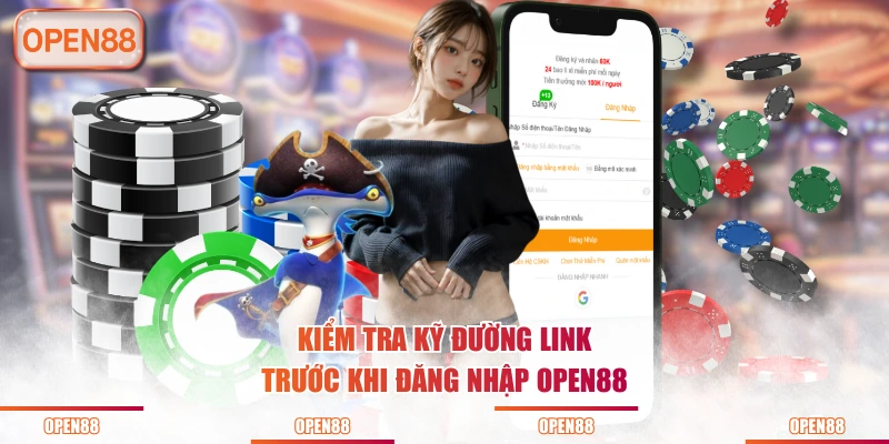 Kiểm tra kỹ đường link trước khi đăng nhập OPEN88