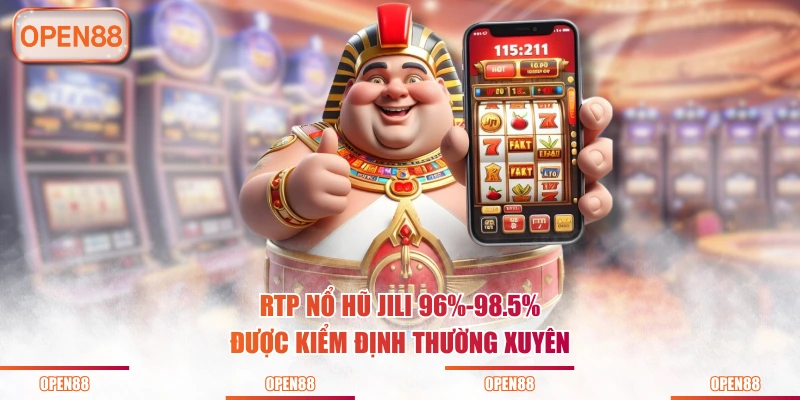 RTP nổ hũ JILI 96%-98.5%, được kiểm định thường xuyên